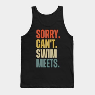 Sorry Can't Swim Meets, Swimming Gift, Swim Coach Gift Idea Tank Top